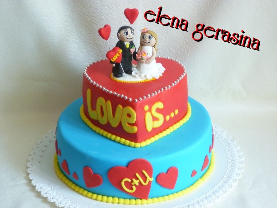 Love is... - фото 2424773 Елена Герасина - торты на заказ